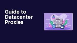 Buying Datacenter Proxies